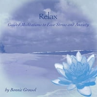 Bonnie Grossl-opustite se: vođene meditacije za ublažavanje stresa i tjeskobe-AHL